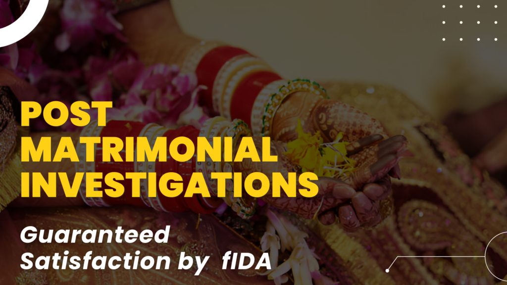 Most Affordable Post Matrimonial Investigations with Guaranteed Satisfaction