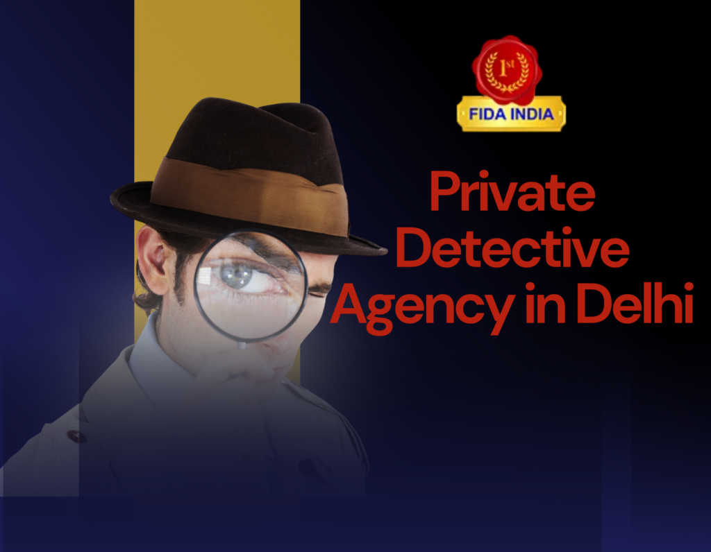 detective agency in Delhi